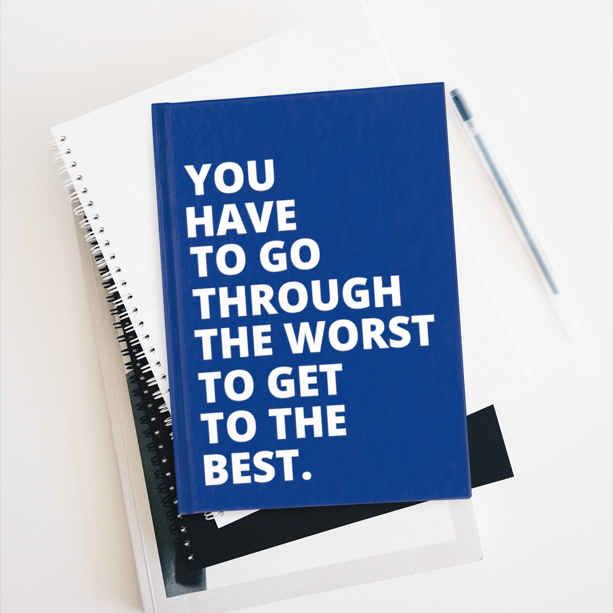 You Have To Go Through The Worst To Get To The Best - Journal - Dark Blue - Ruled Line