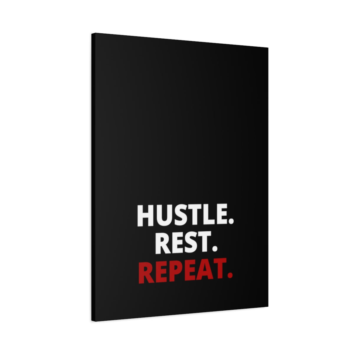 Hustle. Rest. Repeat. - Black - Matte Canvas, Stretched, 1.25"