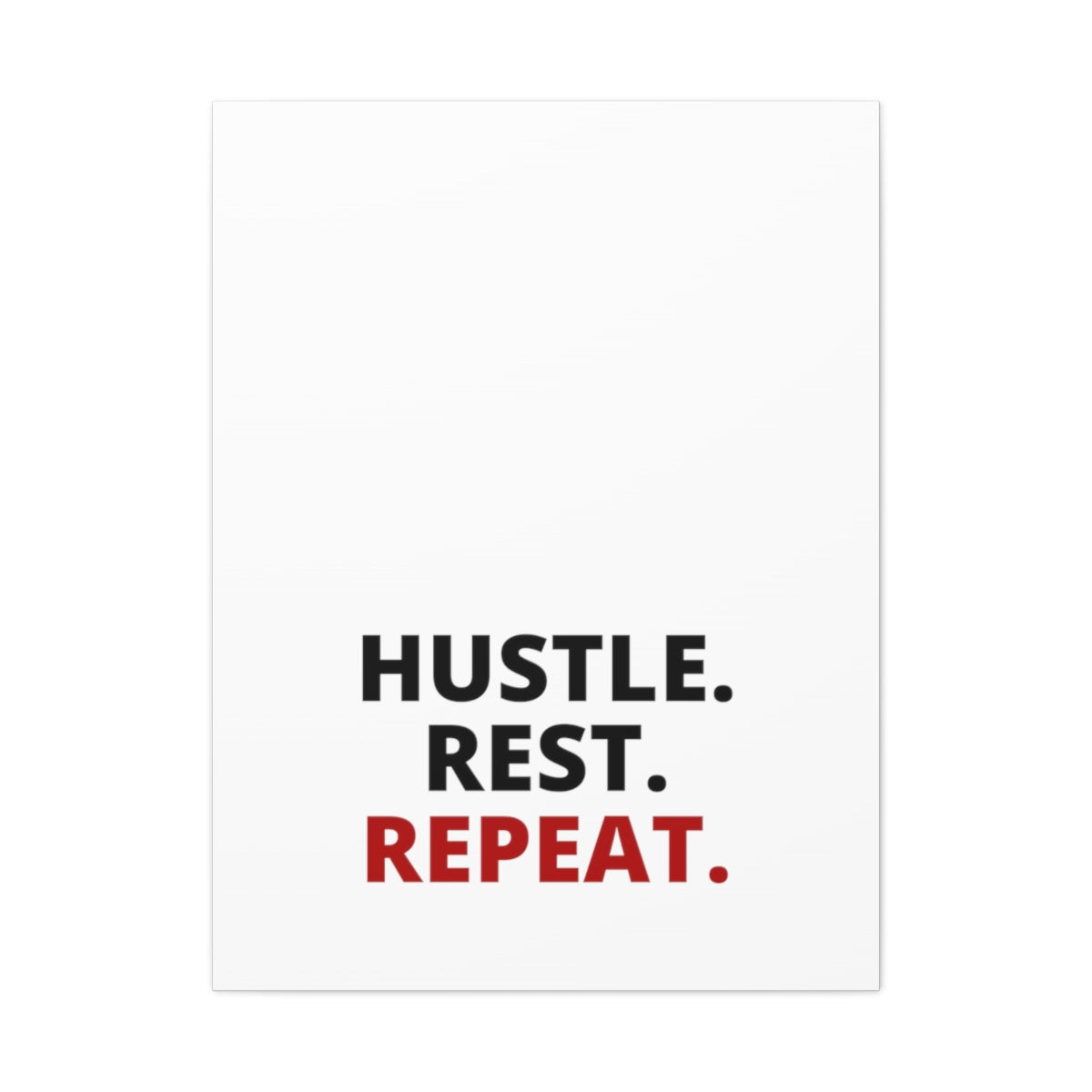 Hustle. Rest. Repeat. - Matte Canvas, Stretched, 1.25"