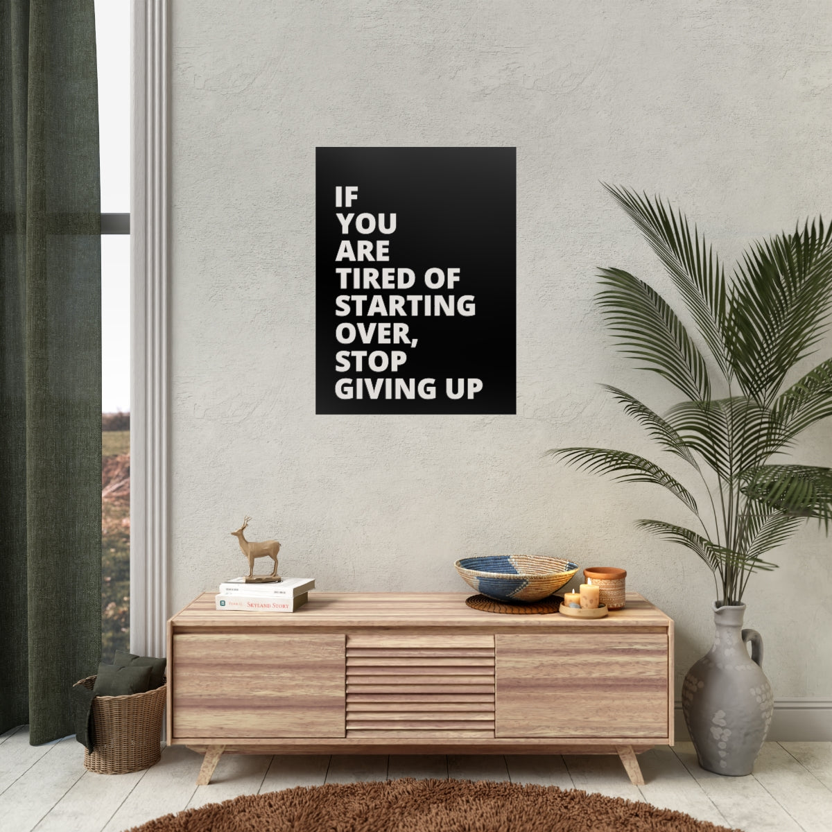 If You Are Tired Of Starting Over, Stop Giving Up - Black - Poster