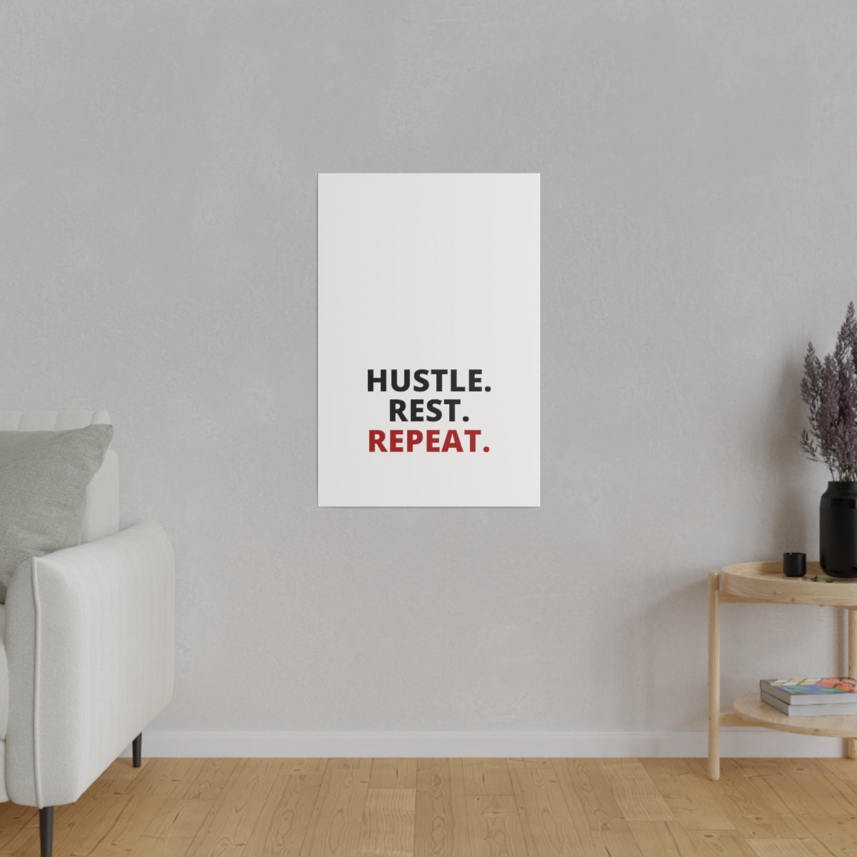 Hustle. Rest. Repeat. - Matte Canvas, Stretched, 0.75"