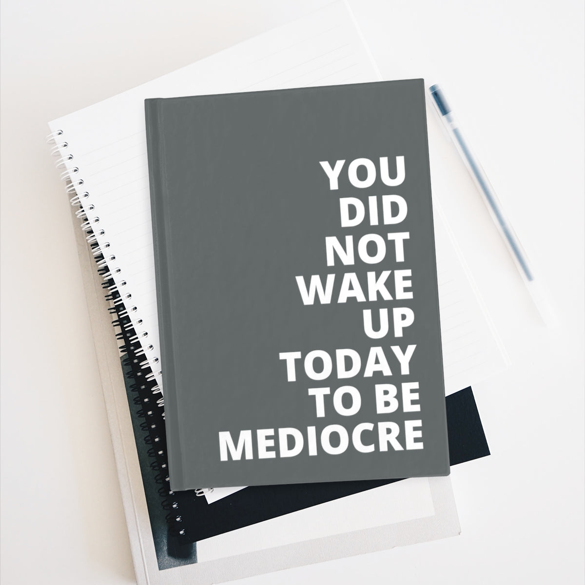 You Did Note Wake Up Today To Be Mediocre - Journal - Dark Grey - Blank Pages