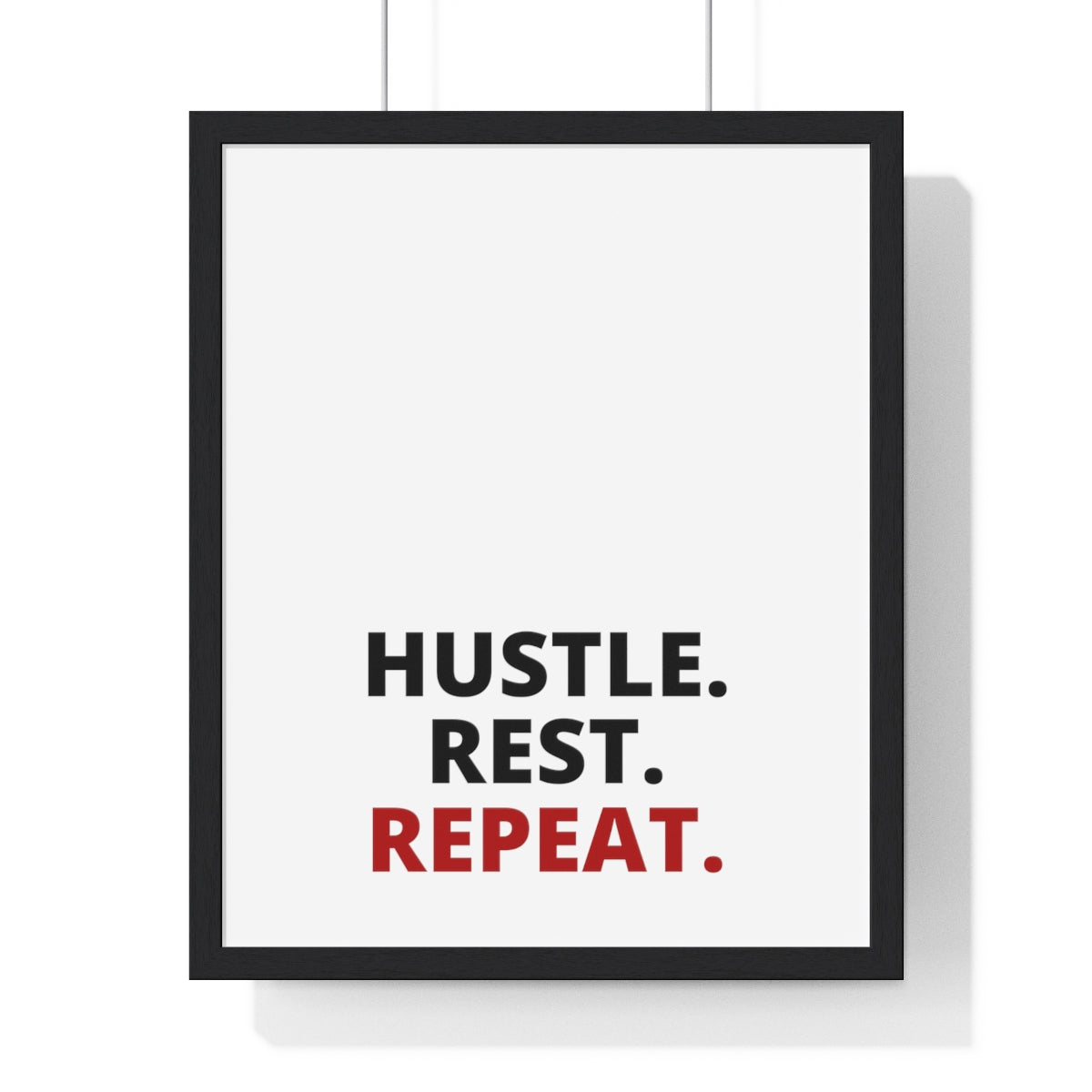 Hustle. Rest. Repeat. - Premium Framed Vertical Poster