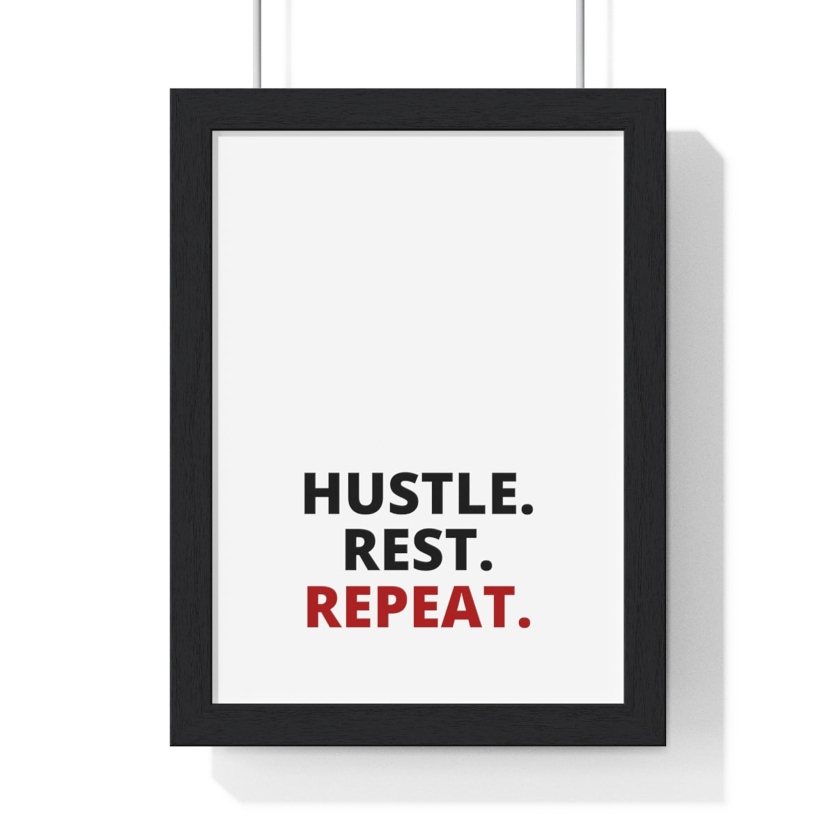 Hustle. Rest. Repeat. - Premium Framed Vertical Poster