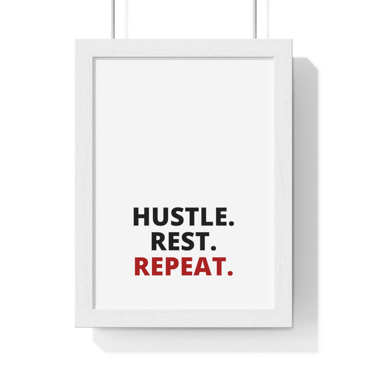 Hustle. Rest. Repeat. - Premium Framed Vertical Poster