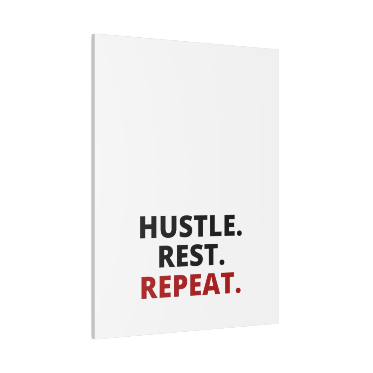 Hustle. Rest. Repeat. - Matte Canvas, Stretched, 0.75"