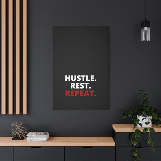 Hustle. Rest. Repeat. - Black - Matte Canvas, Stretched, 1.25"