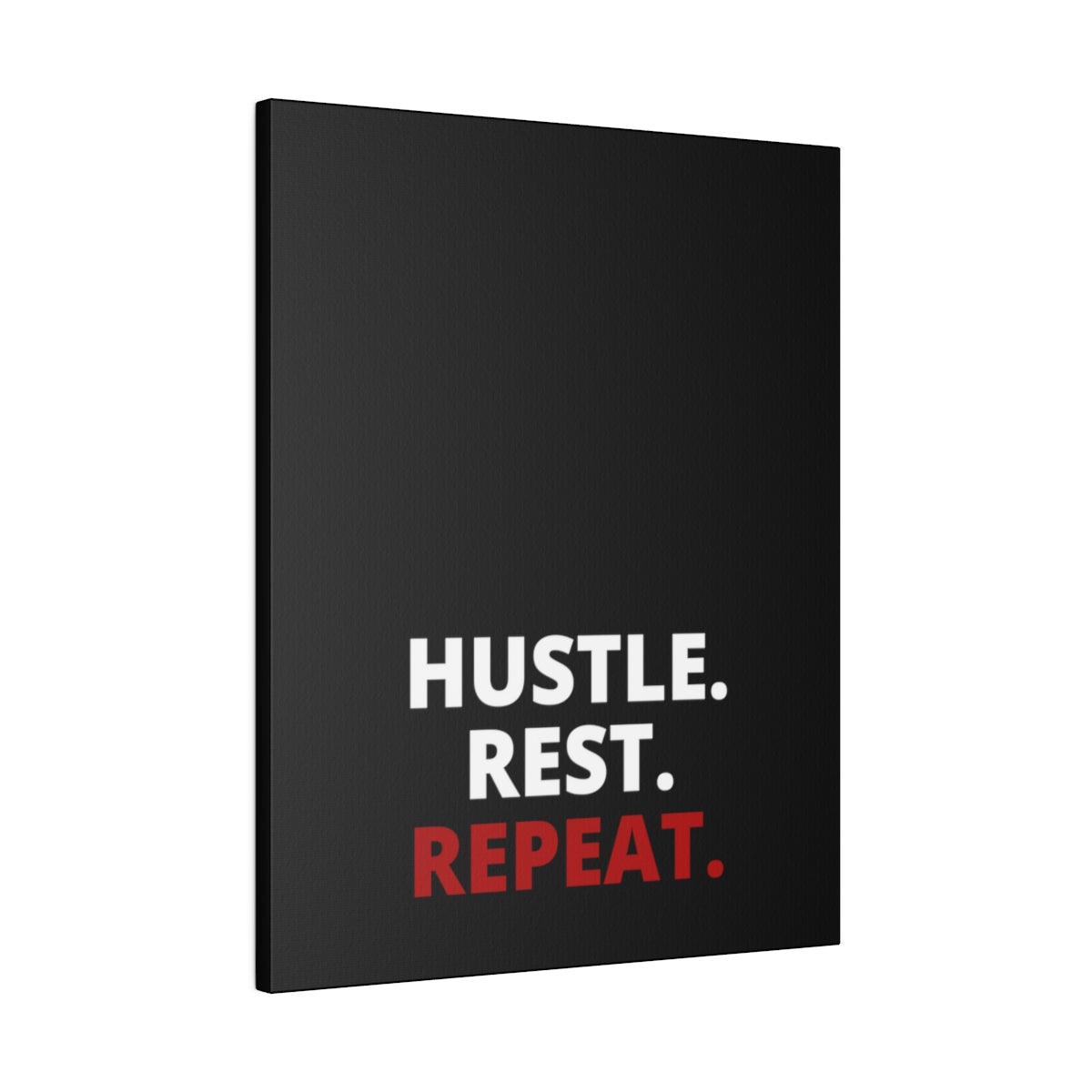 Hustle. Rest. Repeat. - Black - Matte Canvas, Stretched, 0.75"