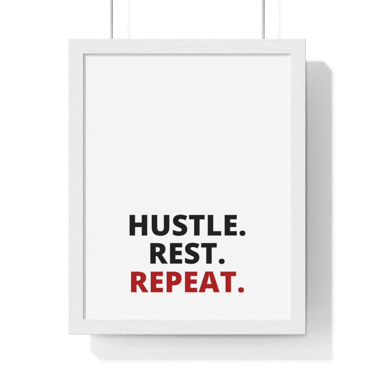 Hustle. Rest. Repeat. - Premium Framed Vertical Poster