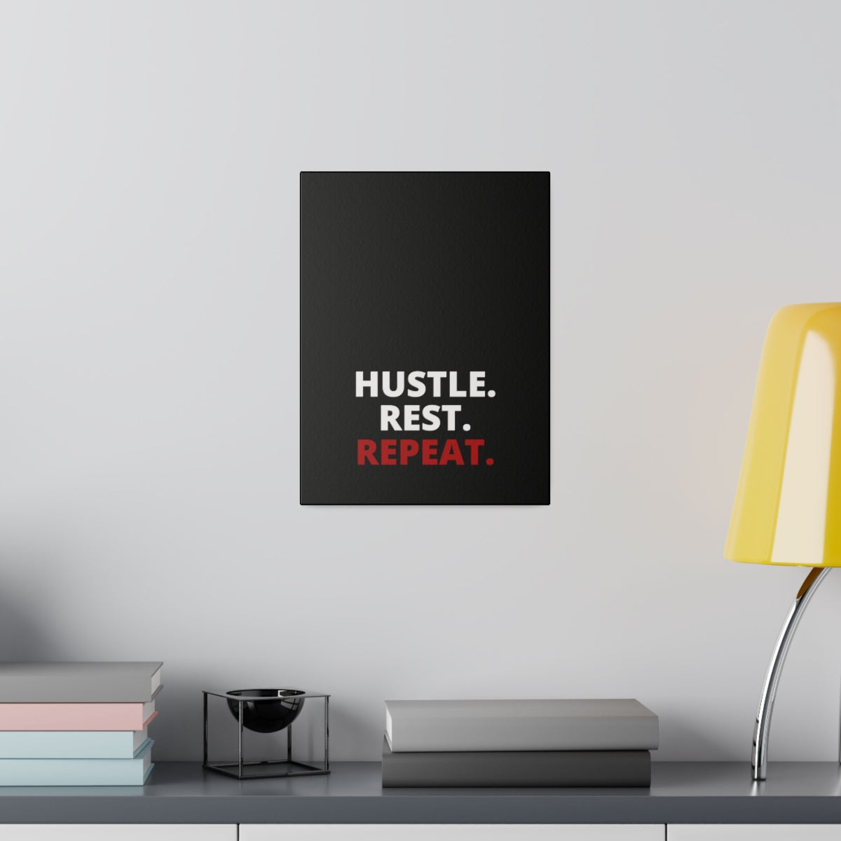 Hustle. Rest. Repeat. - Black - Matte Canvas, Stretched, 0.75"