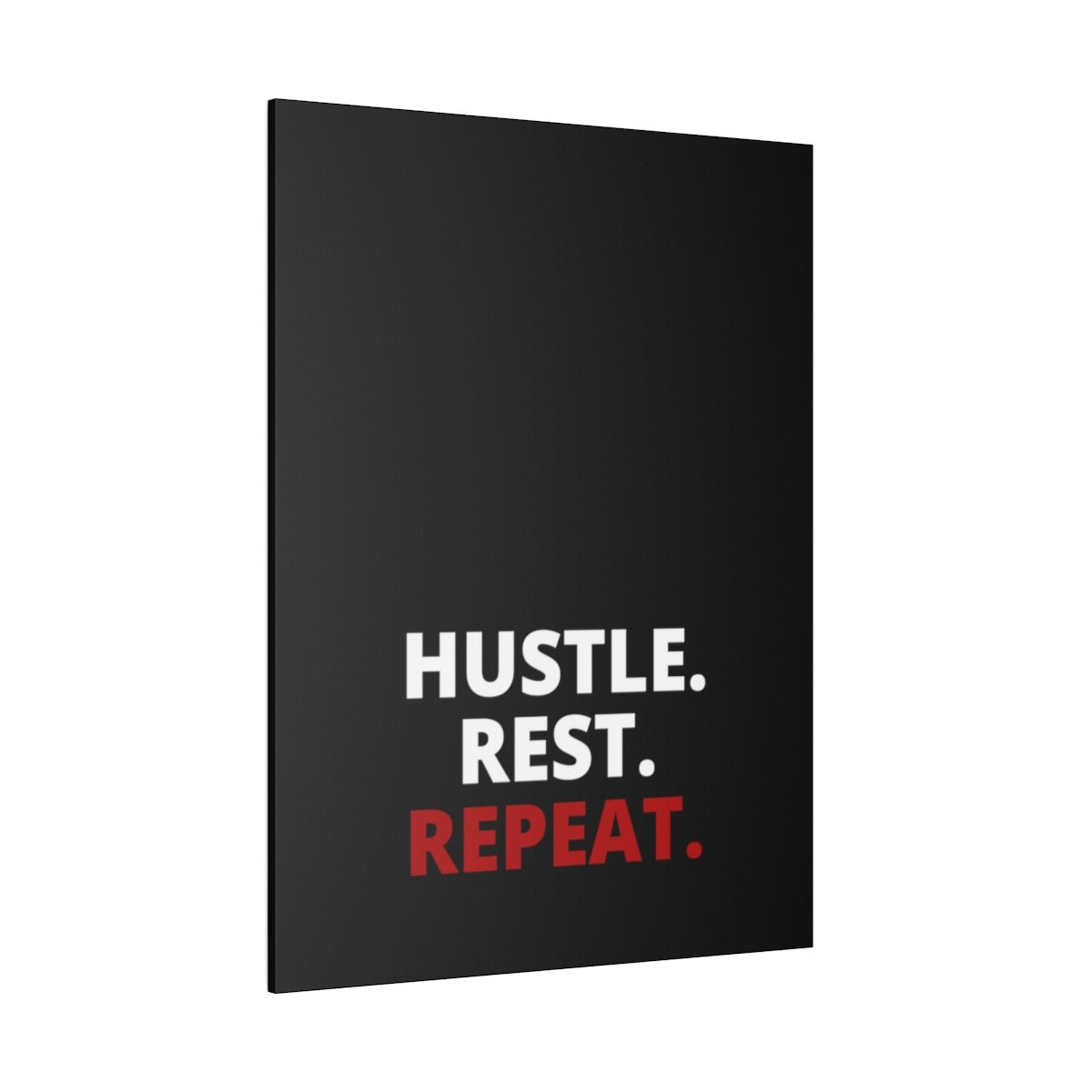 Hustle. Rest. Repeat. - Black - Matte Canvas, Stretched, 0.75"