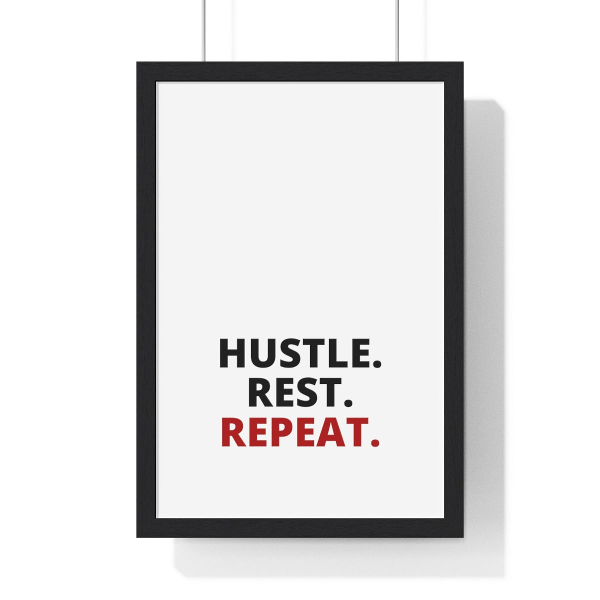 Hustle. Rest. Repeat. - Premium Framed Vertical Poster