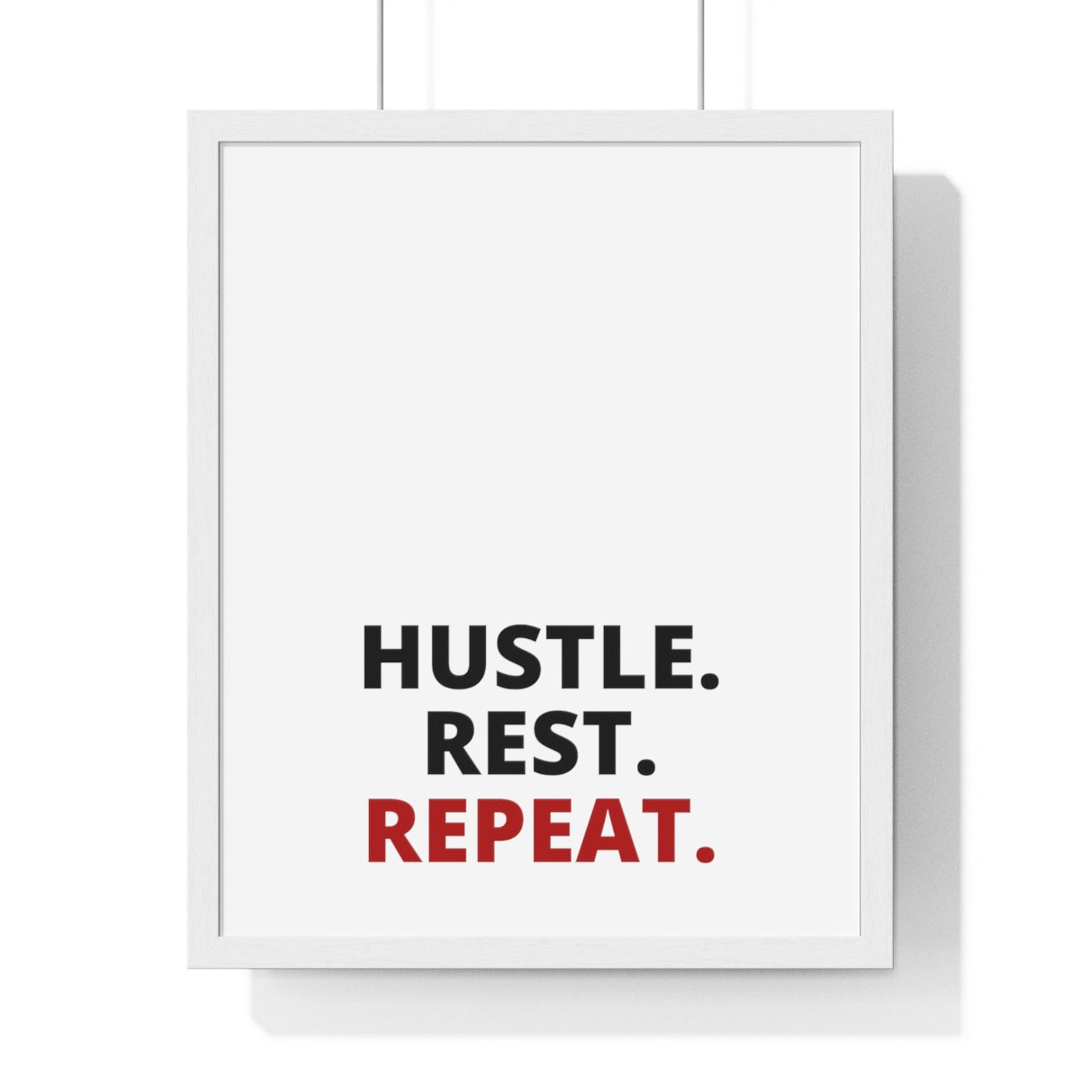 Hustle. Rest. Repeat. - Premium Framed Vertical Poster