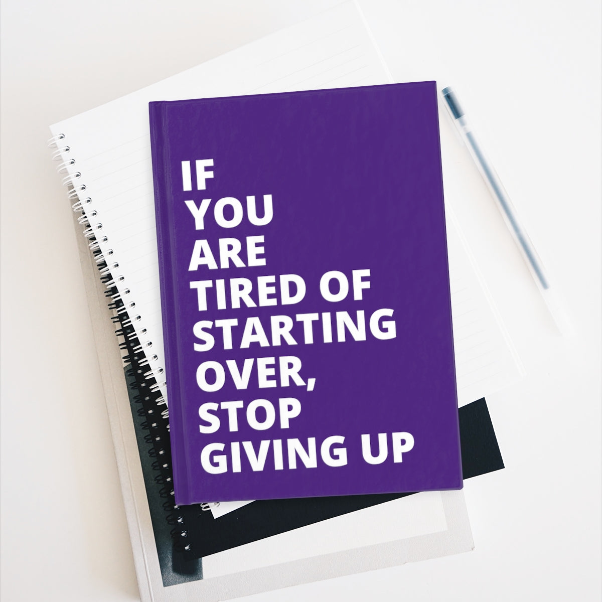 If You Are Tired Of Starting Over, Stop Giving Up - Journal - Purple - Blank Pages