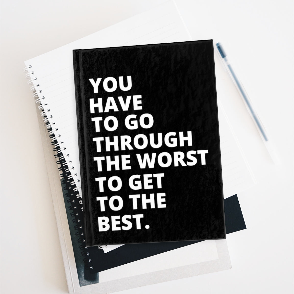 You Have To Go Through The Worst To Get To The Best - Journal - Black - Blank Pages