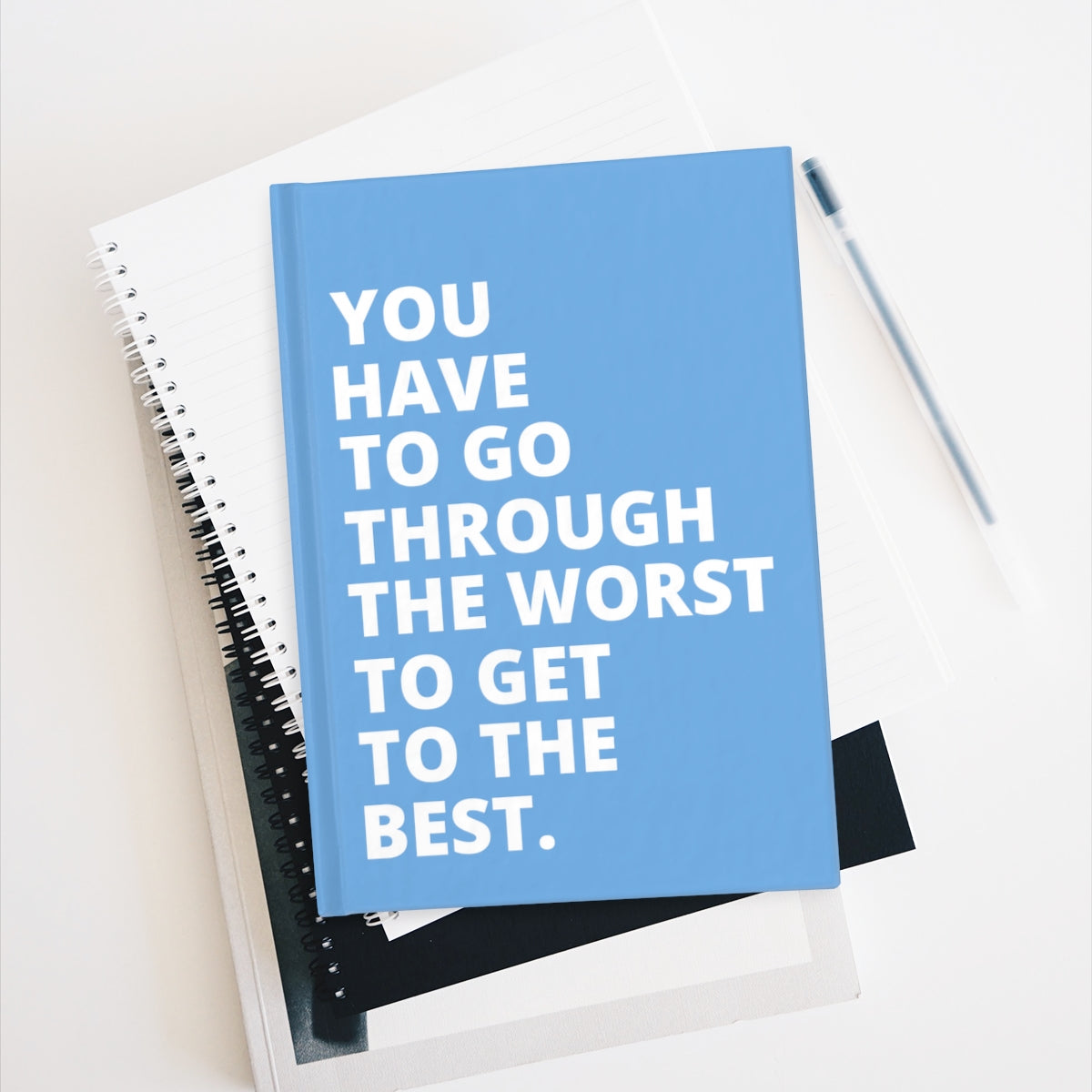 You Have To Go Through The Worst To Get To The Best - Journal - Light Blue - Blank Pages