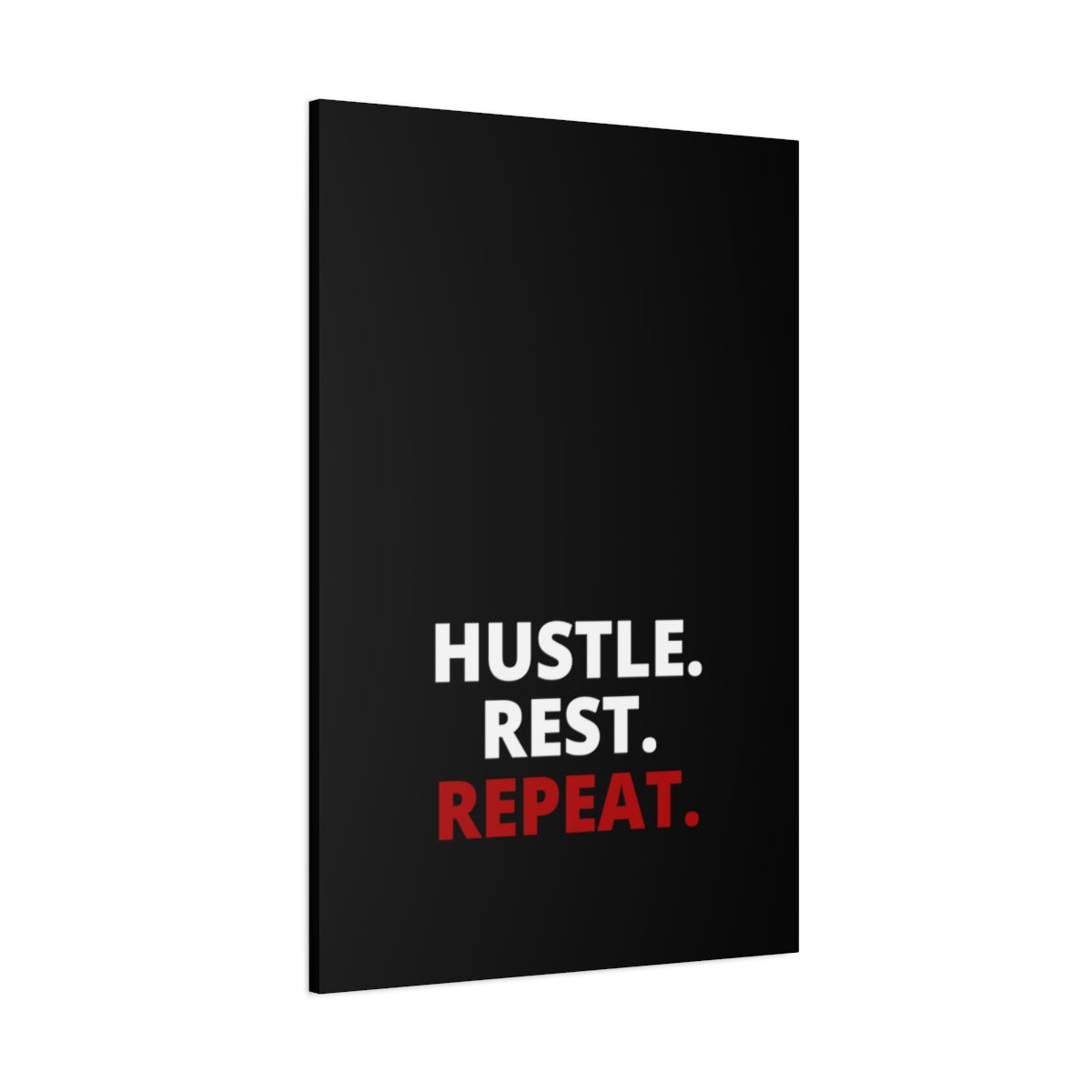 Hustle. Rest. Repeat. - Black - Matte Canvas, Stretched, 1.25"