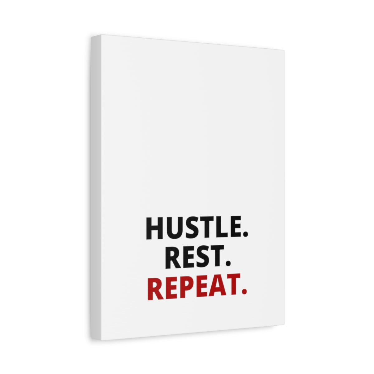 Hustle. Rest. Repeat. - Matte Canvas, Stretched, 1.25"