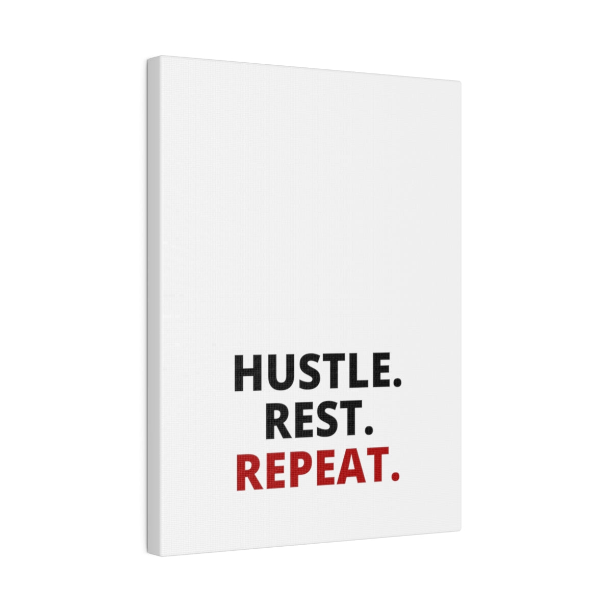 Hustle. Rest. Repeat. - Matte Canvas, Stretched, 0.75"