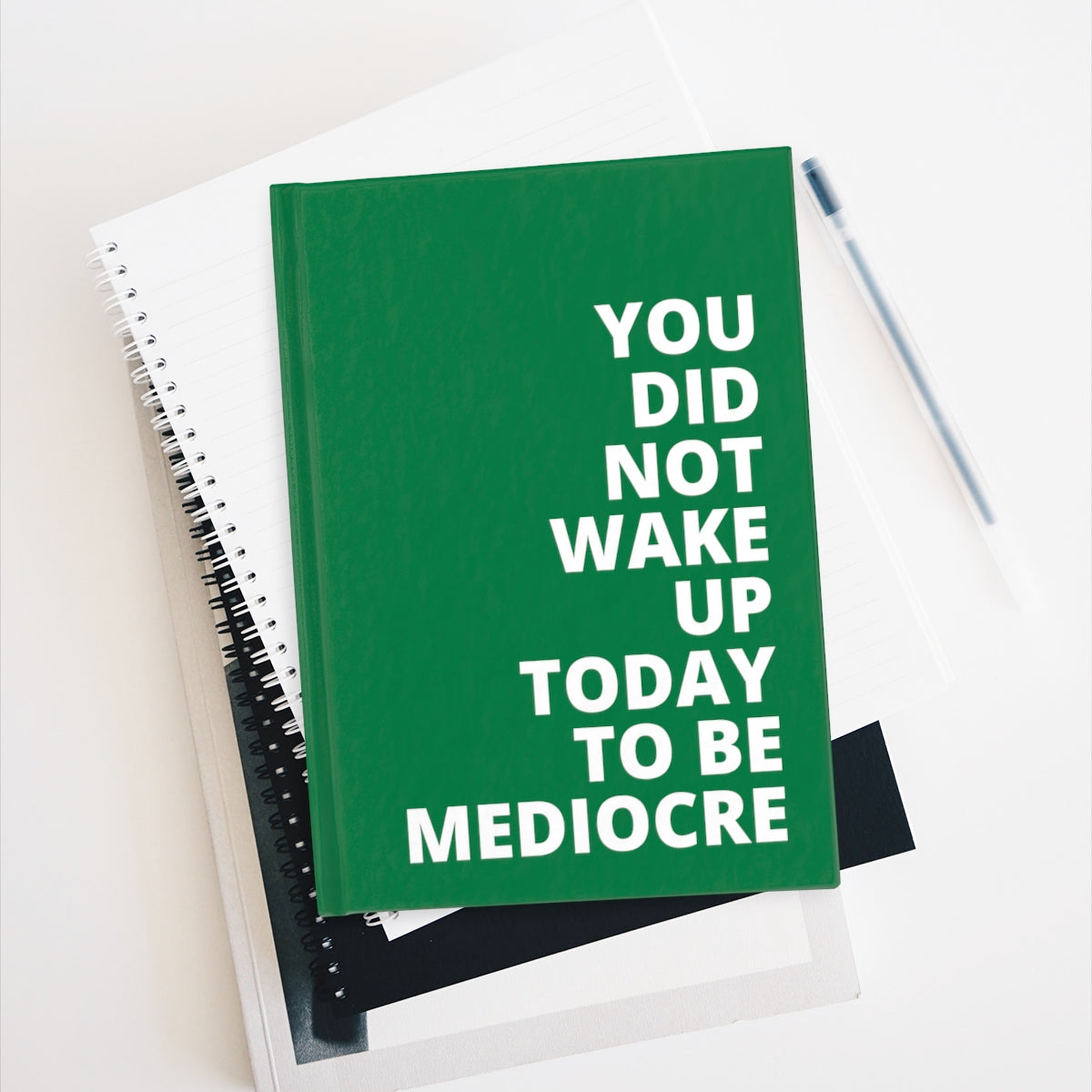 You Did Not Wake Up To Be Mediocre - Journal - Dark Green - Ruled Line