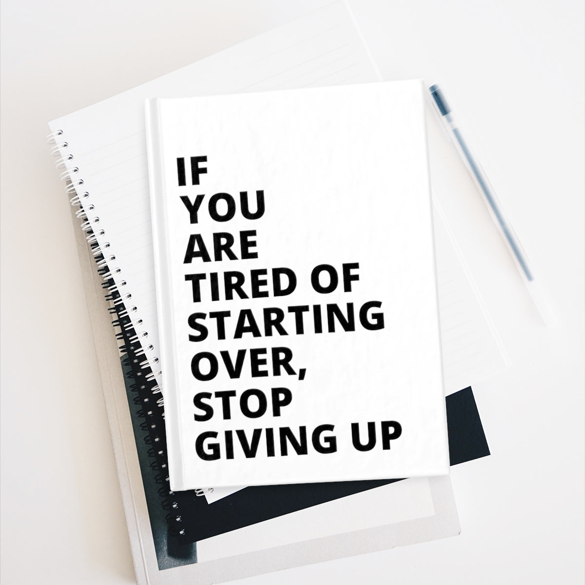 If You Are Tired Of Starting Over, Stop Giving Up - Journal - White - Ruled Line