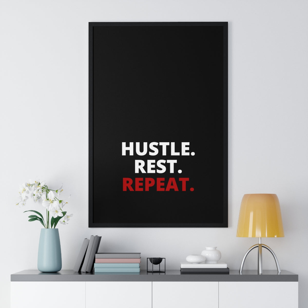 Hustle. Rest. Repeat. - Black - Premium Framed Vertical Poster