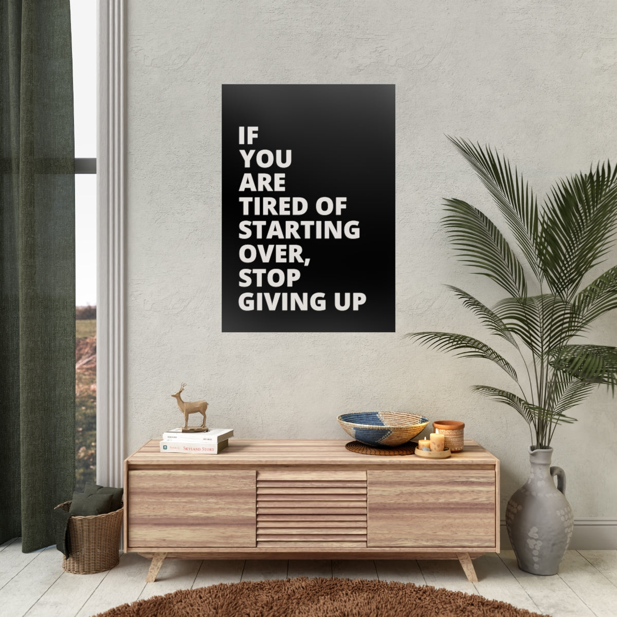 If You Are Tired Of Starting Over, Stop Giving Up - Black - Poster