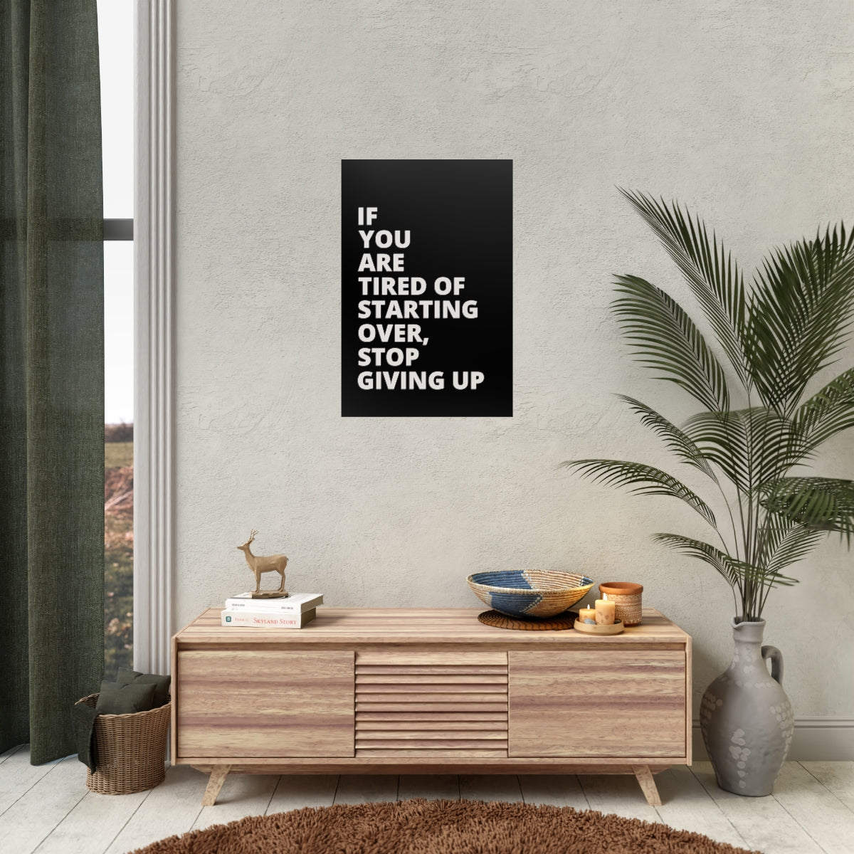 If You Are Tired Of Starting Over, Stop Giving Up - Black - Poster