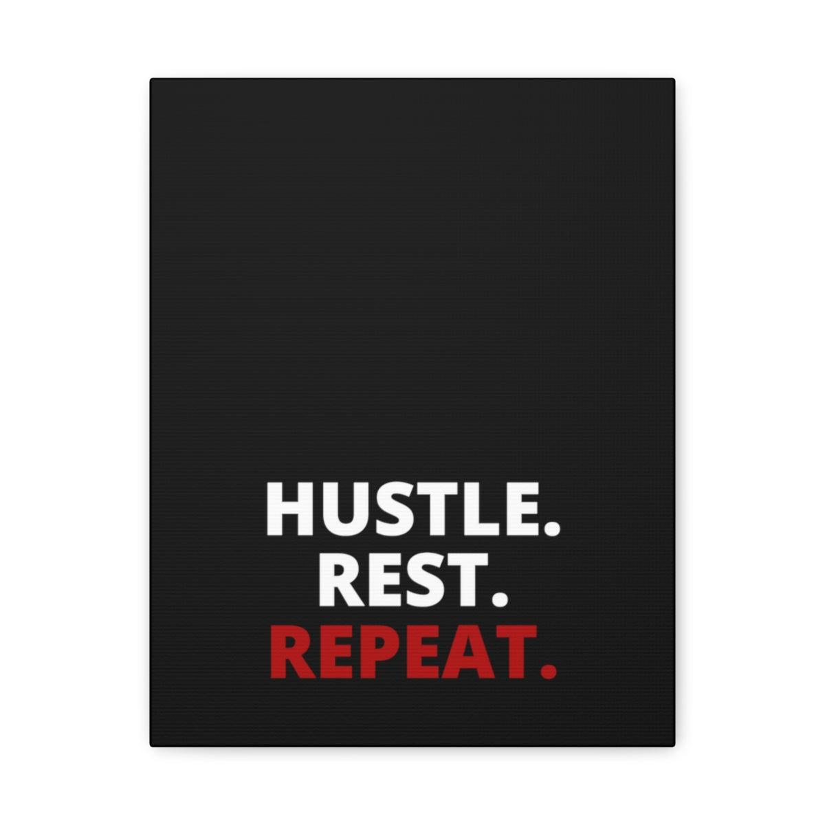 Hustle. Rest. Repeat. - Black - Matte Canvas, Stretched, 1.25"