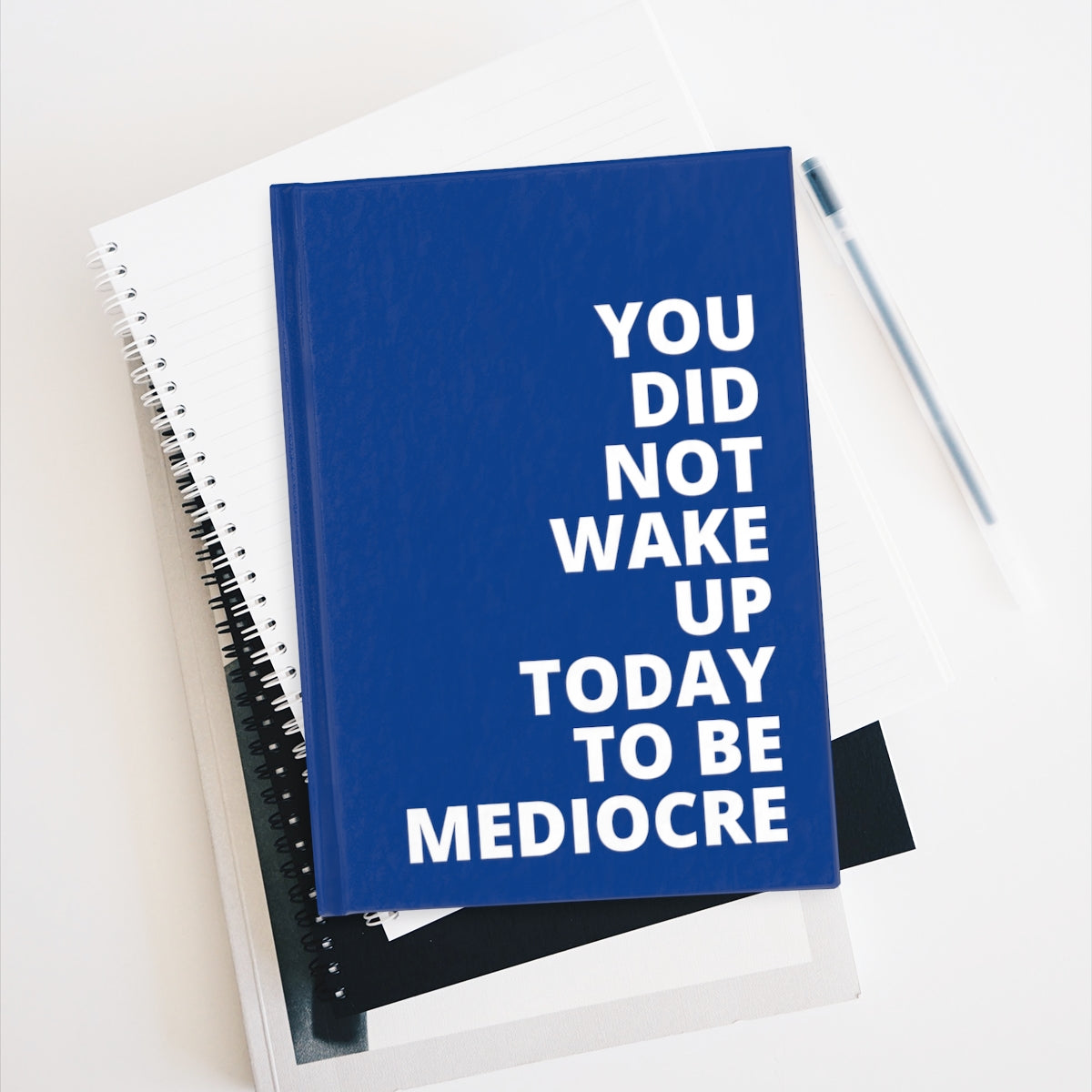 You Did Not Wake Up To Be Mediocre - Journal - Dark Blue - Ruled Line