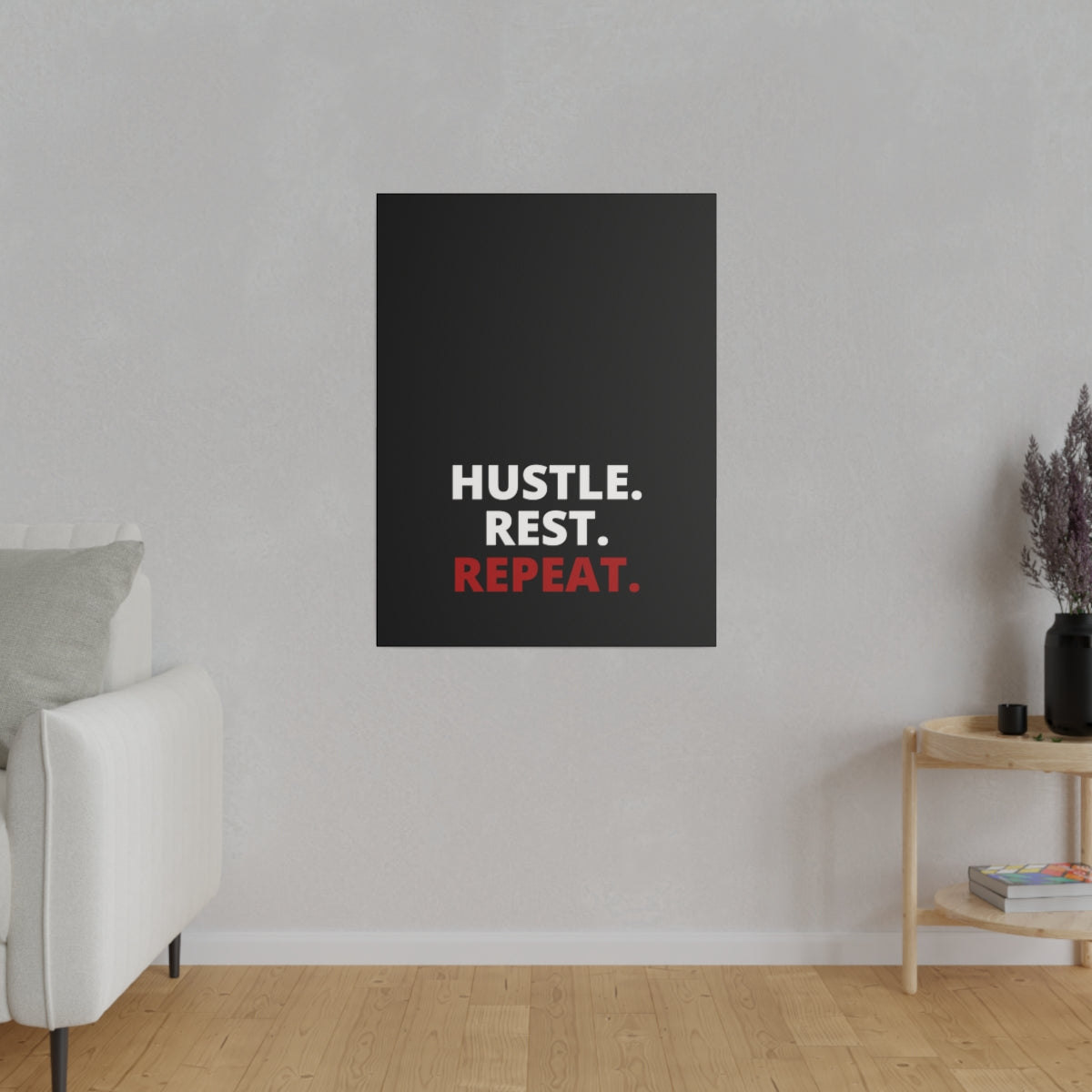 Hustle. Rest. Repeat. - Black - Matte Canvas, Stretched, 0.75"