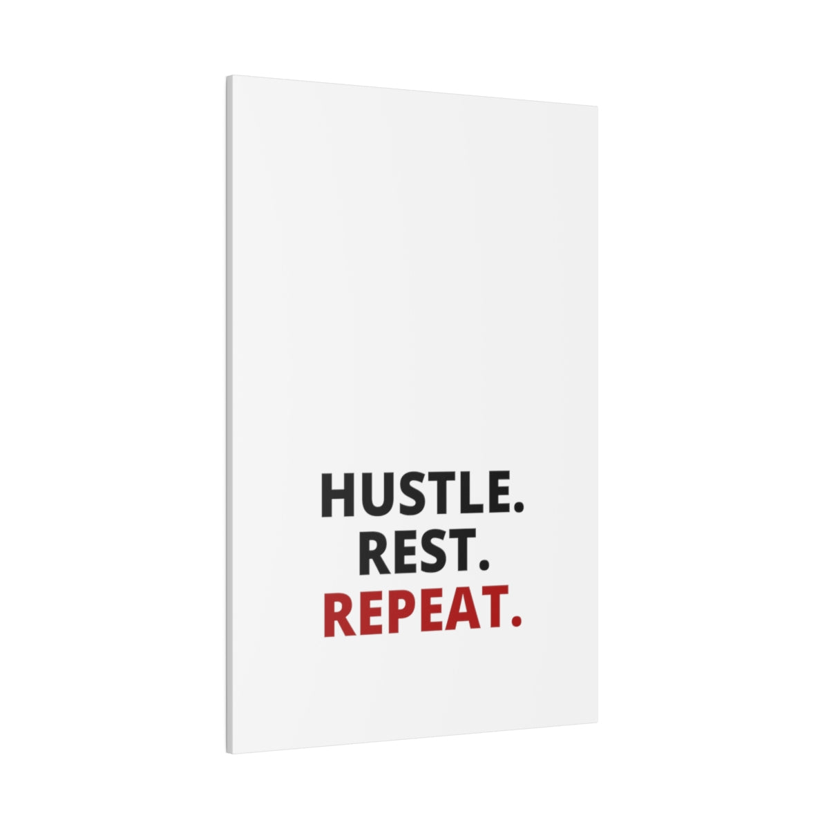 Hustle. Rest. Repeat. - Matte Canvas, Stretched, 0.75"