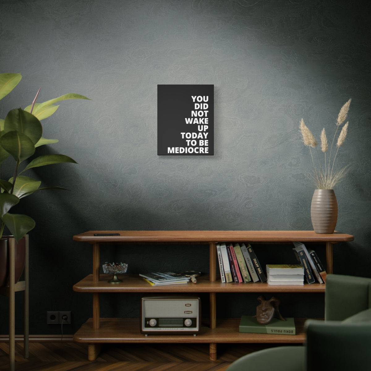 You Did Not Wake Up Today To Be Mediocre - Black - Matte Canvas, Stretched, 1.25"