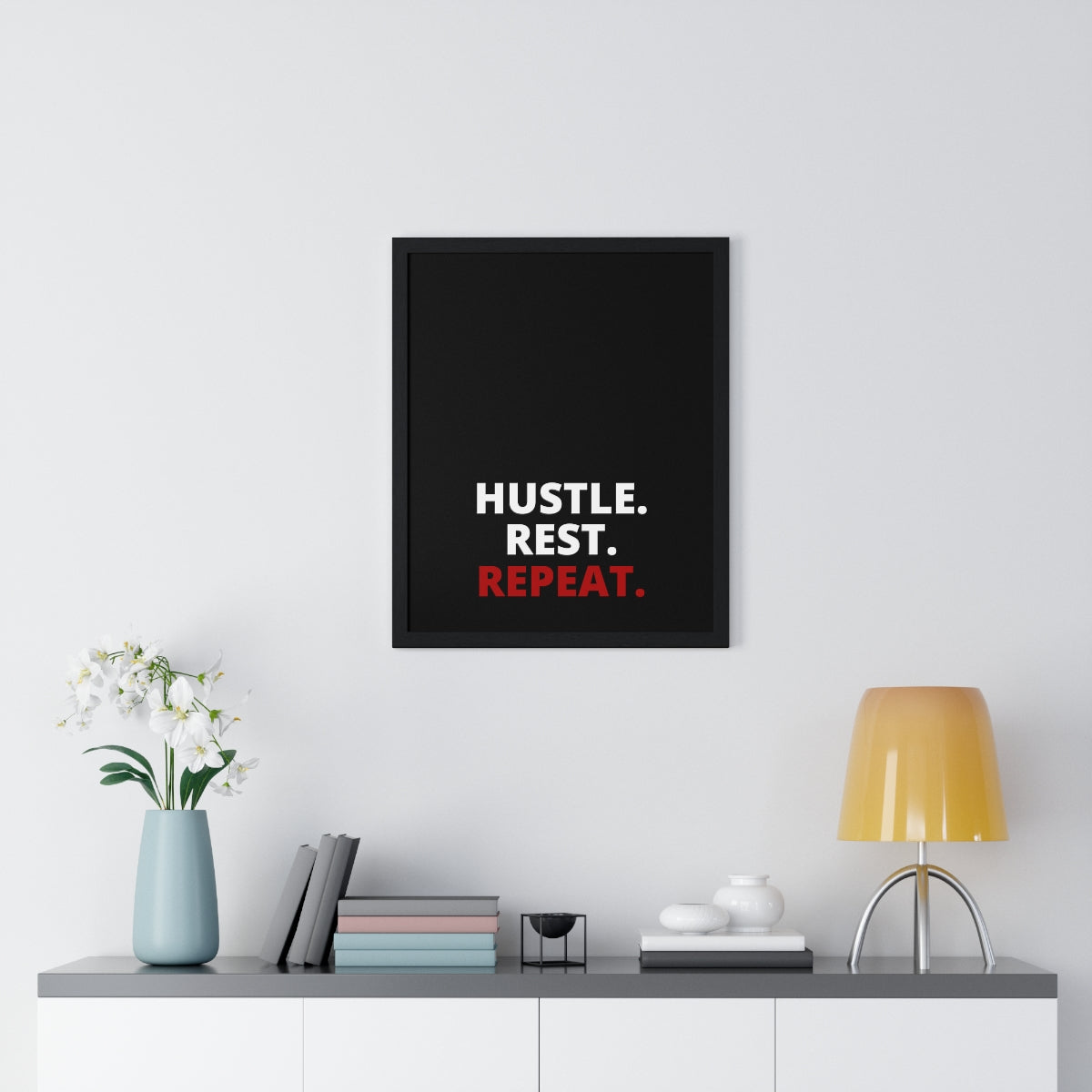 Hustle. Rest. Repeat. - Black - Premium Framed Vertical Poster