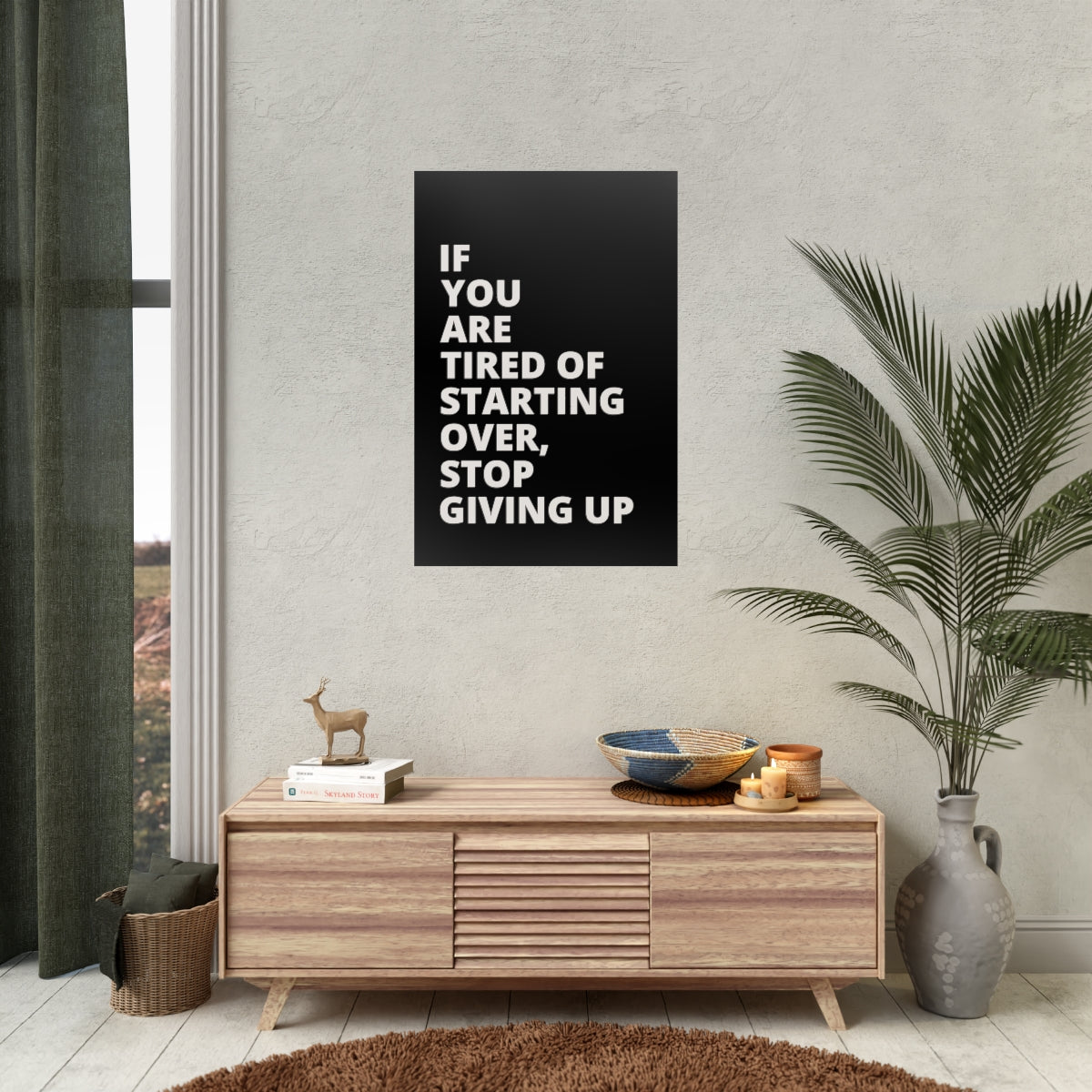 If You Are Tired Of Starting Over, Stop Giving Up - Black - Poster