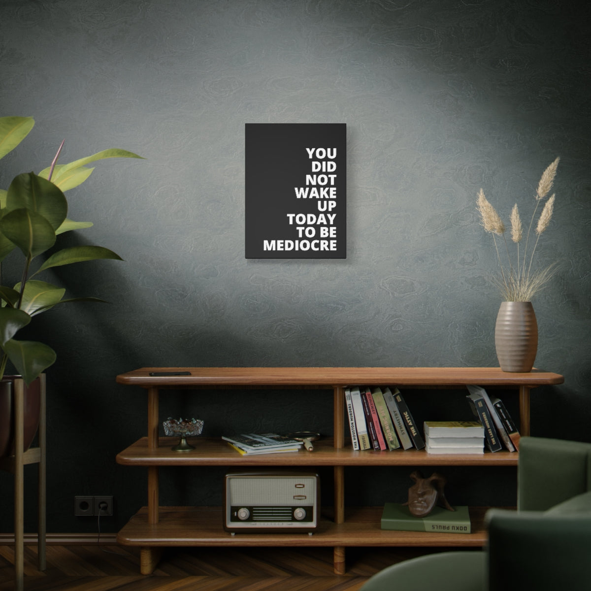 You Did Not Wake Up Today To Be Mediocre - Black - Matte Canvas, Stretched, 1.25"