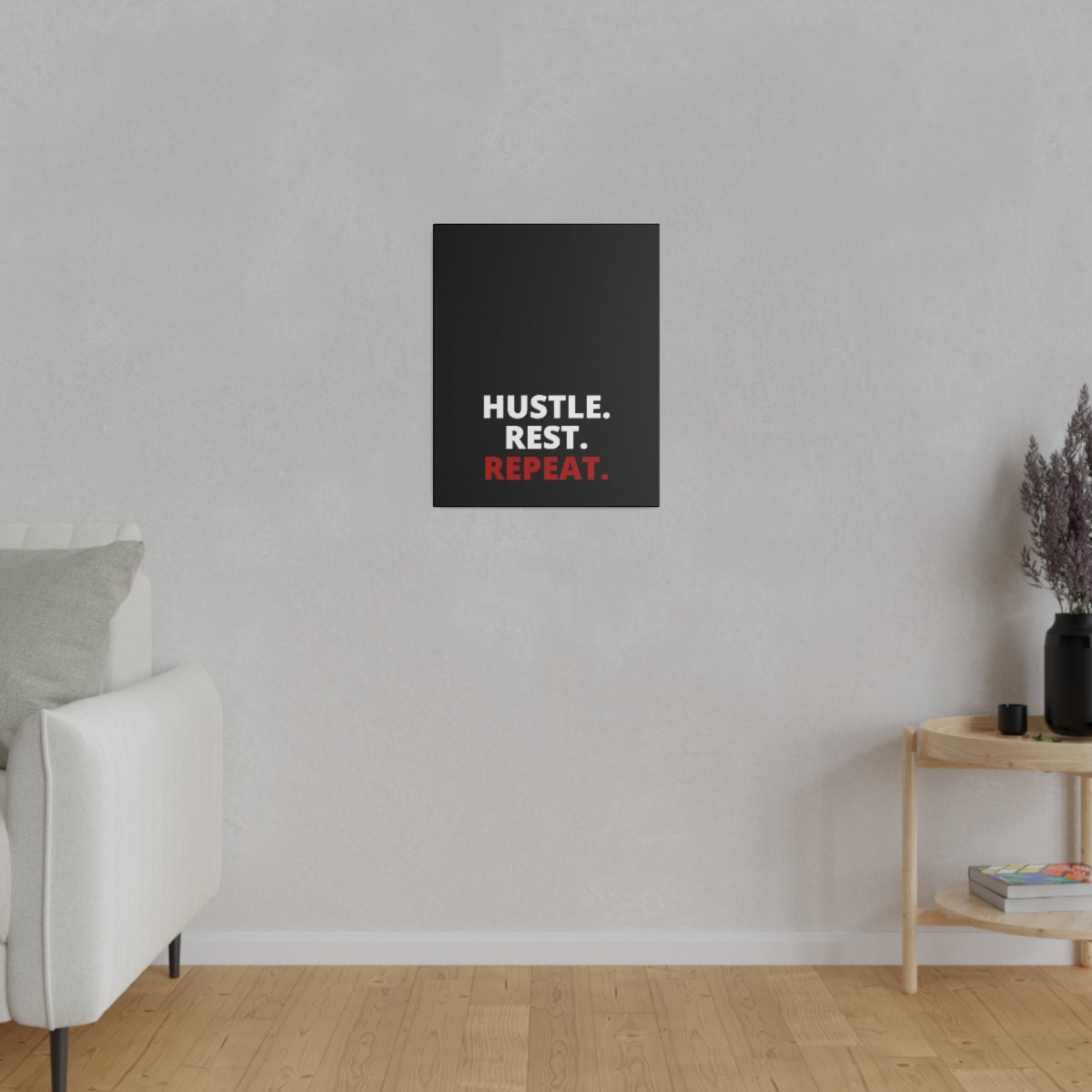 Hustle. Rest. Repeat. - Black - Matte Canvas, Stretched, 0.75"