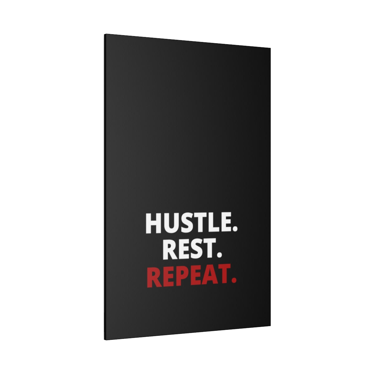 Hustle. Rest. Repeat. - Black - Matte Canvas, Stretched, 0.75"