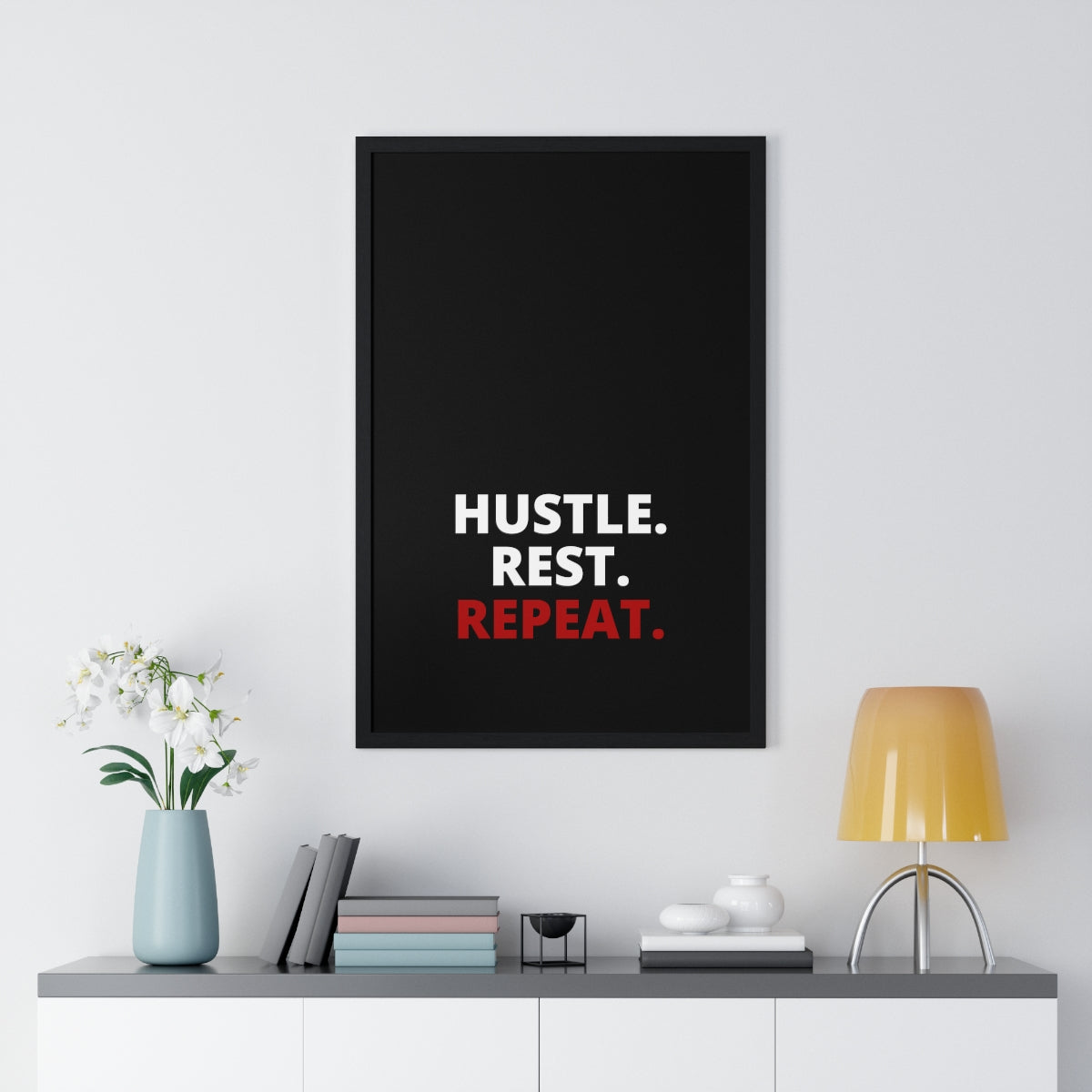 Hustle. Rest. Repeat. - Black - Premium Framed Vertical Poster