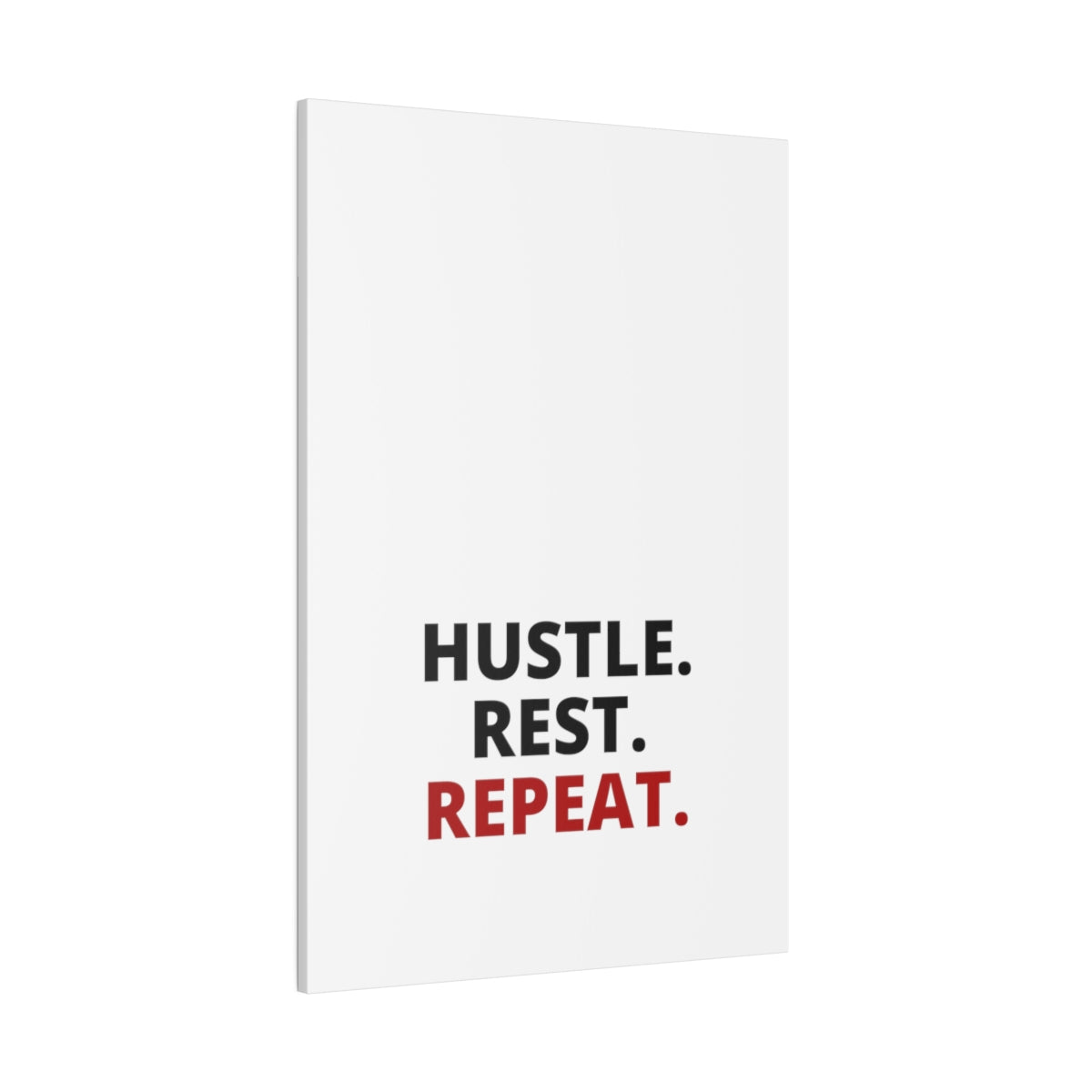 Hustle. Rest. Repeat. - Matte Canvas, Stretched, 0.75"