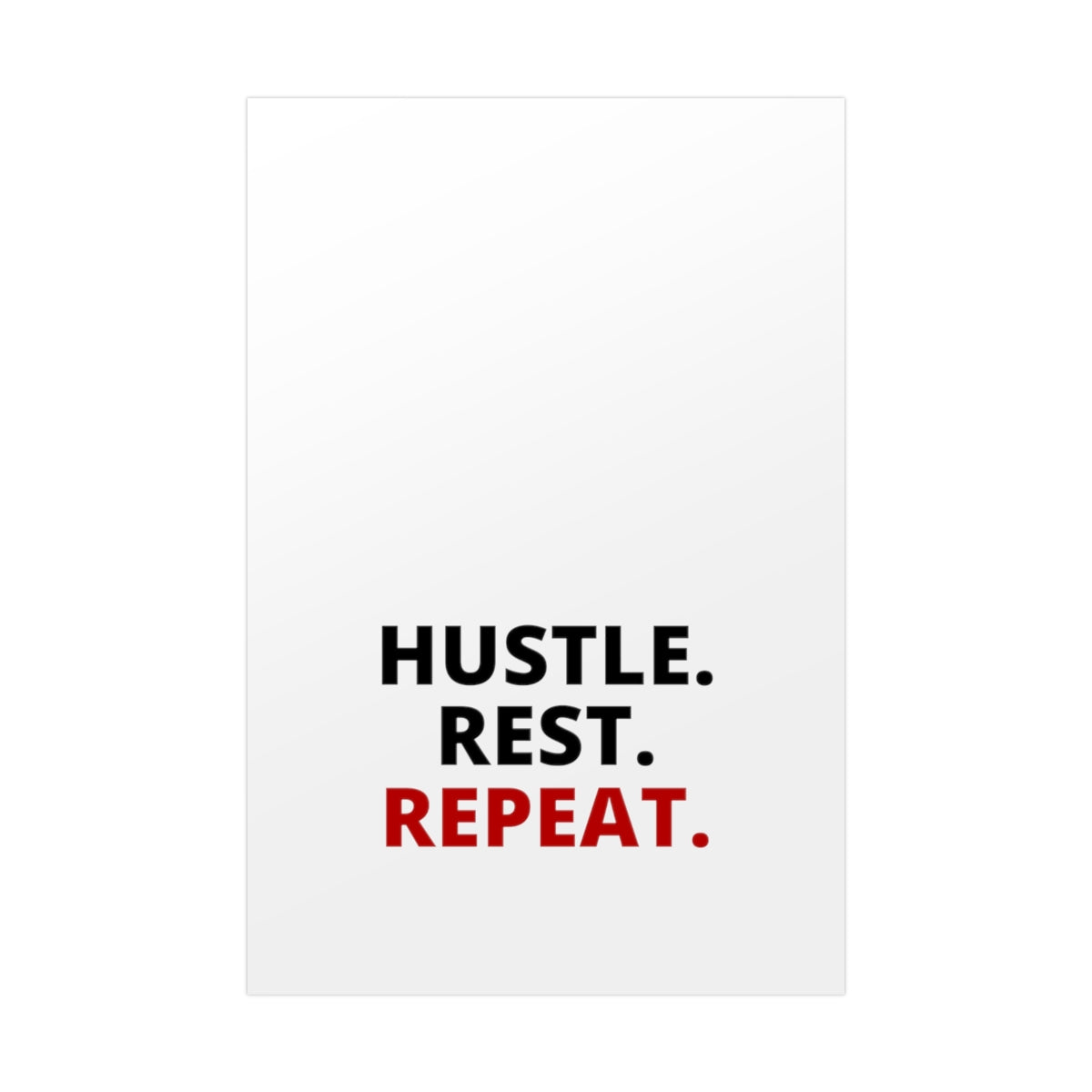 Hustle. Rest. Repeat. - Poster