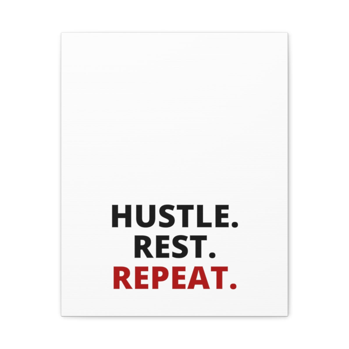 Hustle. Rest. Repeat. - Matte Canvas, Stretched, 1.25"