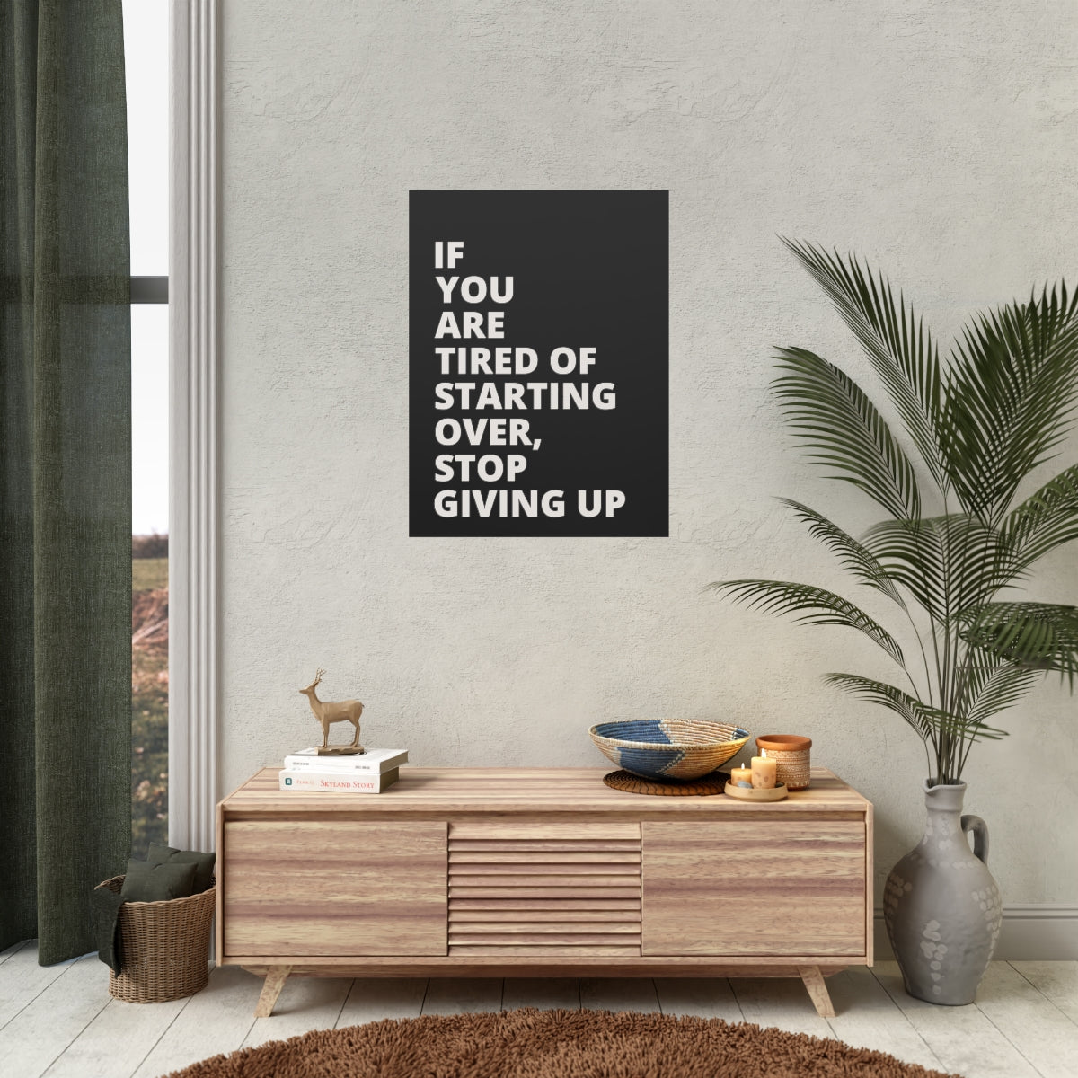 If You Are Tired Of Starting Over, Stop Giving Up - Black - Poster