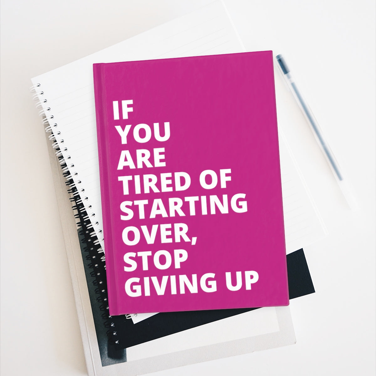 If You Are Tired Of Starting Over, Stop Giving Up - Journal - Pink - Ruled Line