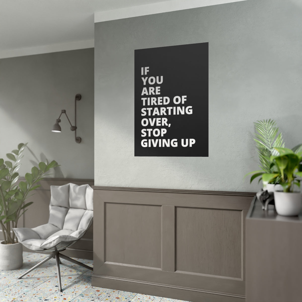 If You Are Tired Of Starting Over, Stop Giving Up - Black - Poster