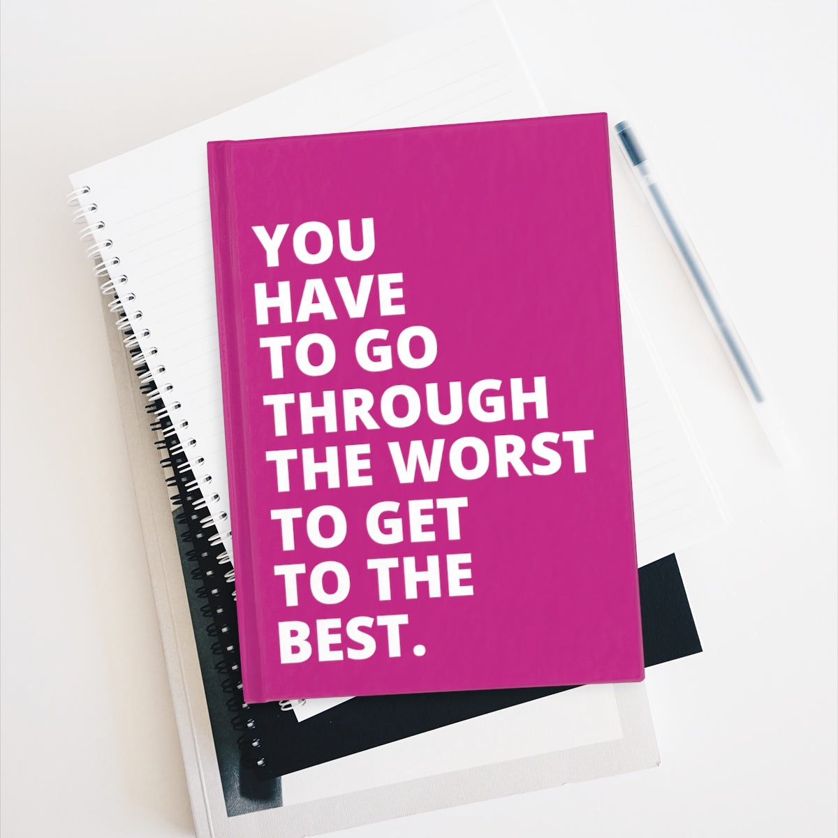 You Have To Go Through The Worst To Get To The Best - Journal - Pink - Ruled Line