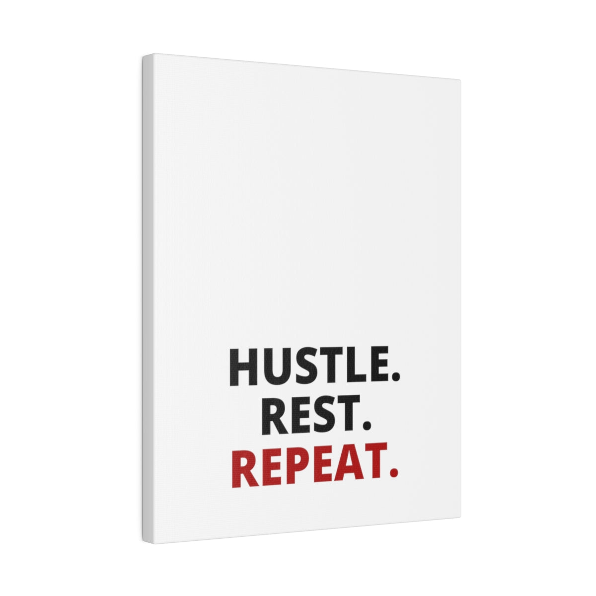 Hustle. Rest. Repeat. - Matte Canvas, Stretched, 0.75"