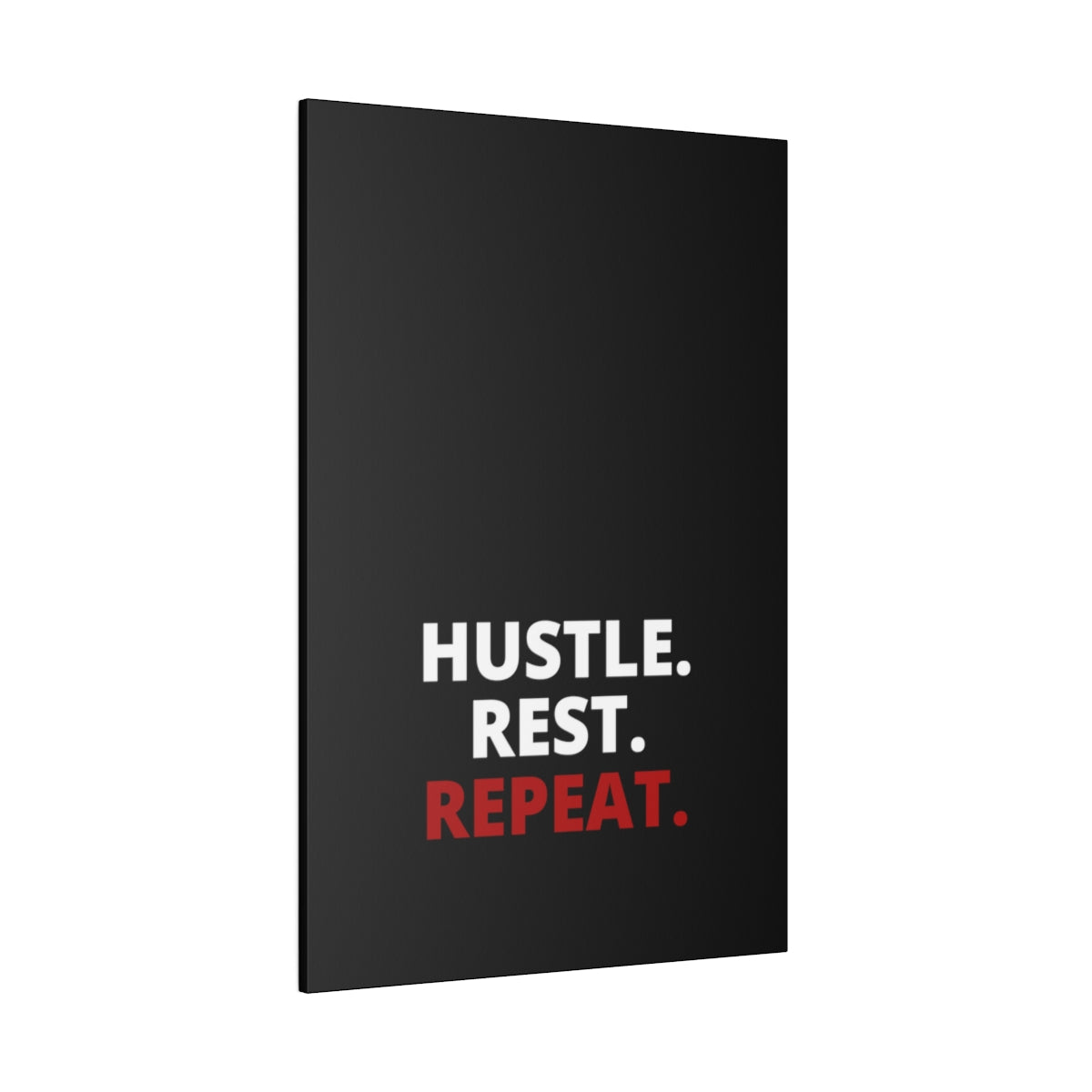 Hustle. Rest. Repeat. - Black - Matte Canvas, Stretched, 0.75"