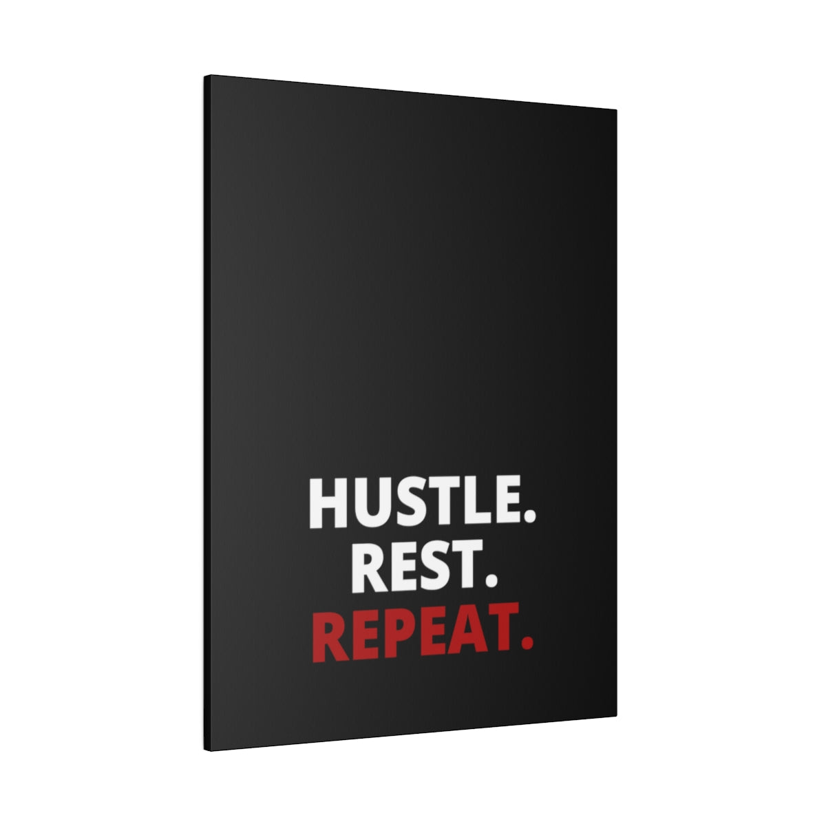 Hustle. Rest. Repeat. - Black - Matte Canvas, Stretched, 0.75"