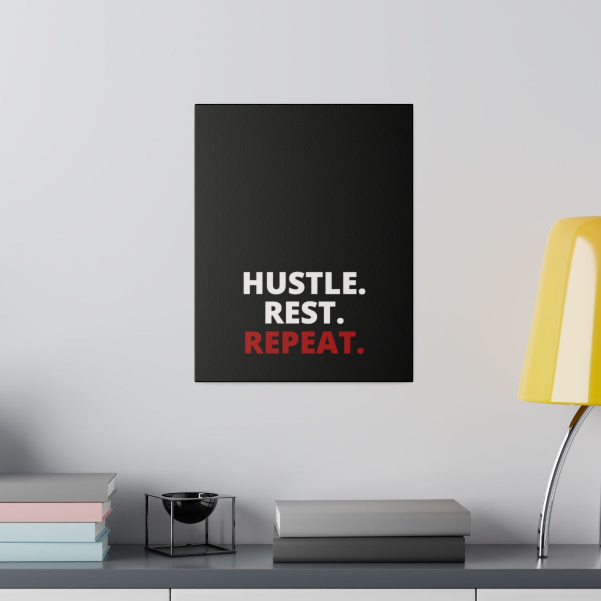 Hustle. Rest. Repeat. - Black - Matte Canvas, Stretched, 0.75"